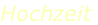 Hochzeit